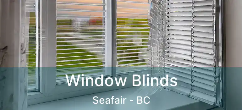  Window Blinds Seafair - BC