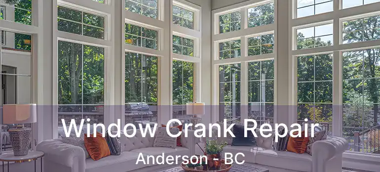  Window Crank Repair Anderson - BC
