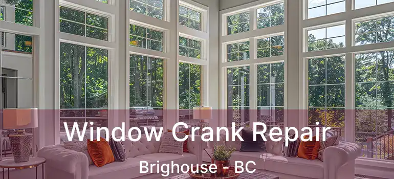  Window Crank Repair Brighouse - BC