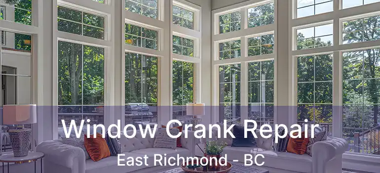  Window Crank Repair East Richmond - BC