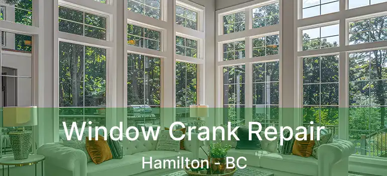  Window Crank Repair Hamilton - BC