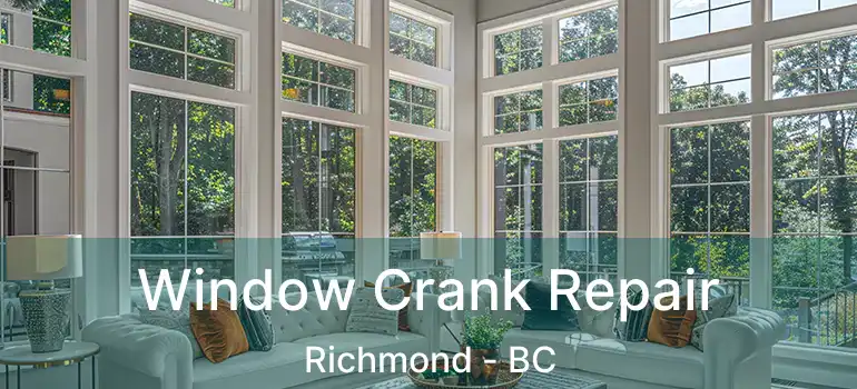  Window Crank Repair Richmond - BC