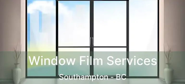  Window Film Services Southampton - BC
