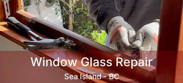  Window Glass Repair Sea Island - BC