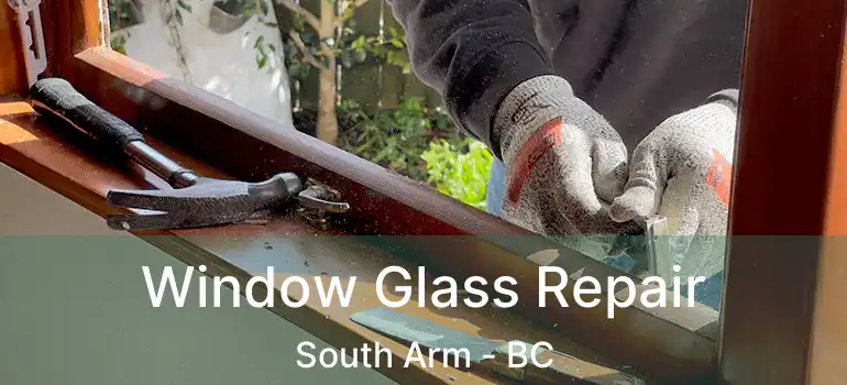  Window Glass Repair South Arm - BC
