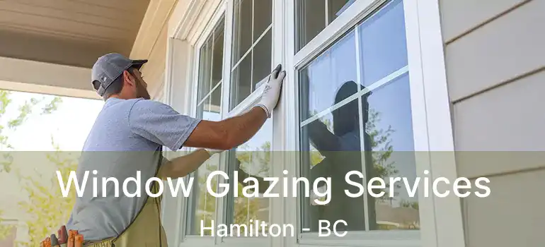  Window Glazing Services Hamilton - BC