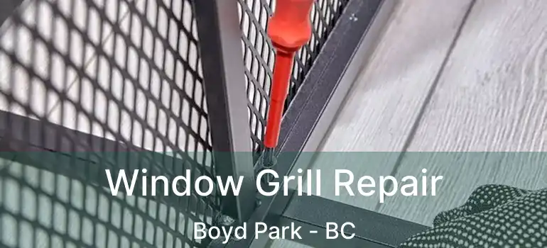  Window Grill Repair Boyd Park - BC