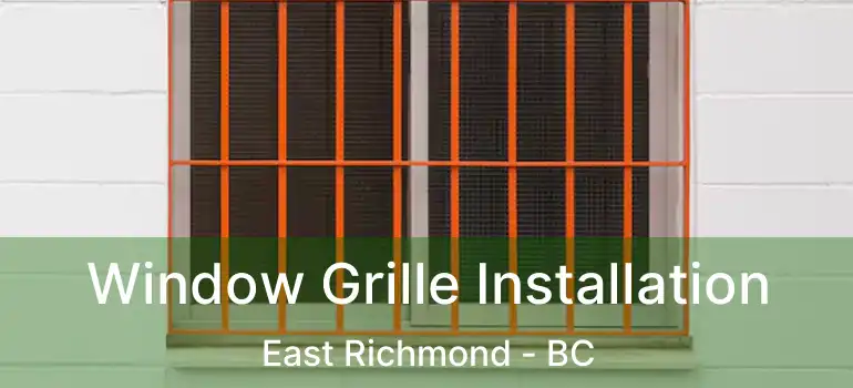  Window Grille Installation East Richmond - BC