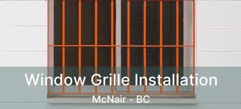  Window Grille Installation McNair - BC