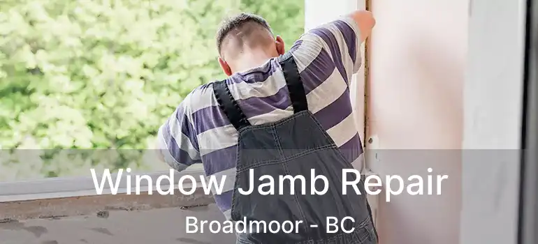  Window Jamb Repair Broadmoor - BC