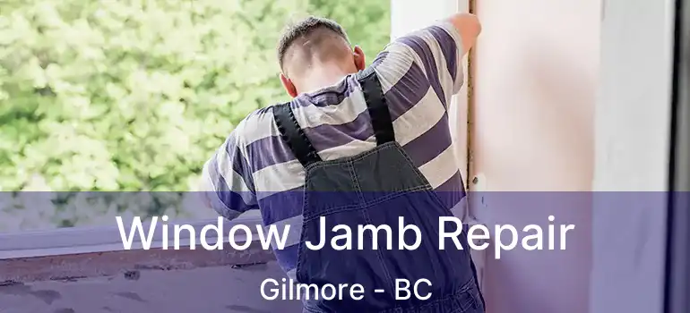  Window Jamb Repair Gilmore - BC