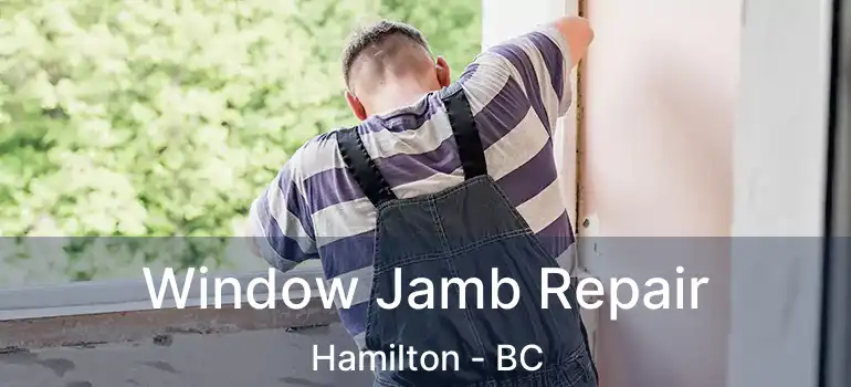  Window Jamb Repair Hamilton - BC