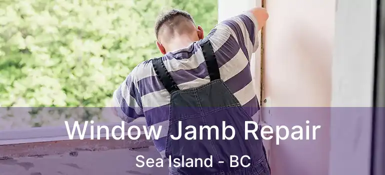  Window Jamb Repair Sea Island - BC