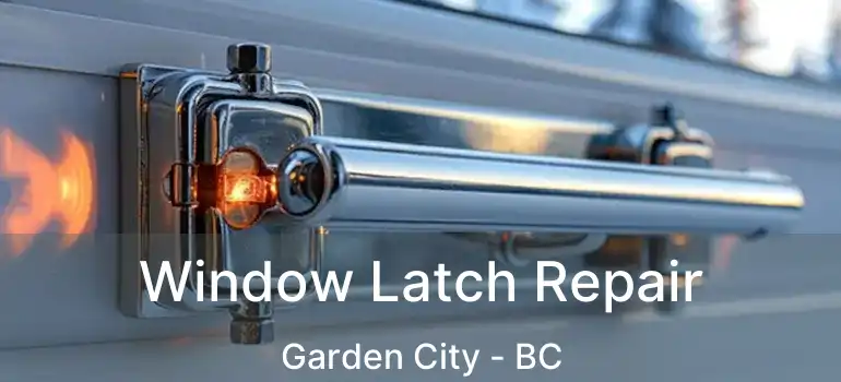  Window Latch Repair Garden City - BC