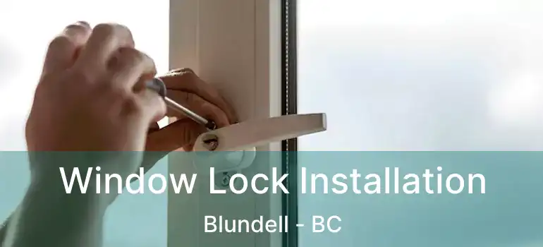  Window Lock Installation Blundell - BC