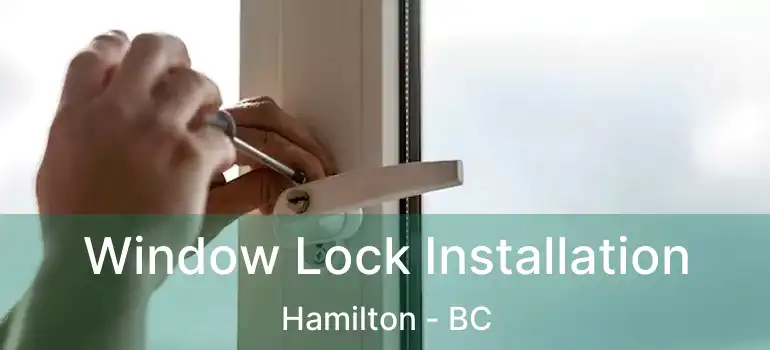 Window Lock Installation Hamilton - BC