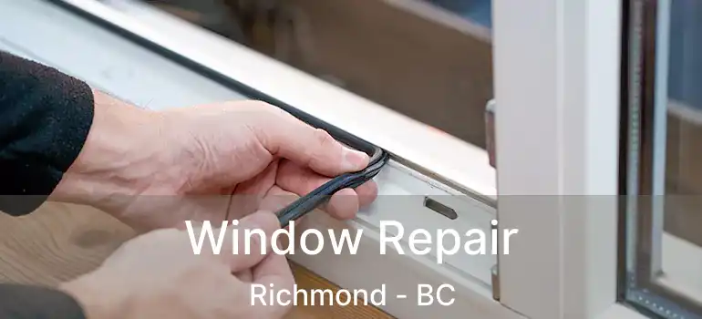  Window Repair Richmond - BC