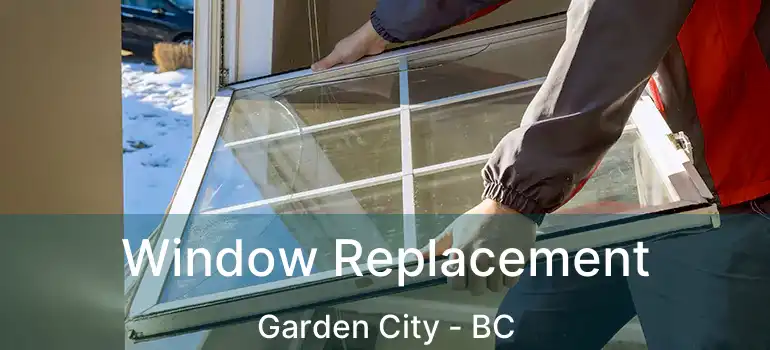  Window Replacement Garden City - BC