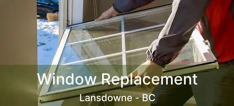  Window Replacement Lansdowne - BC