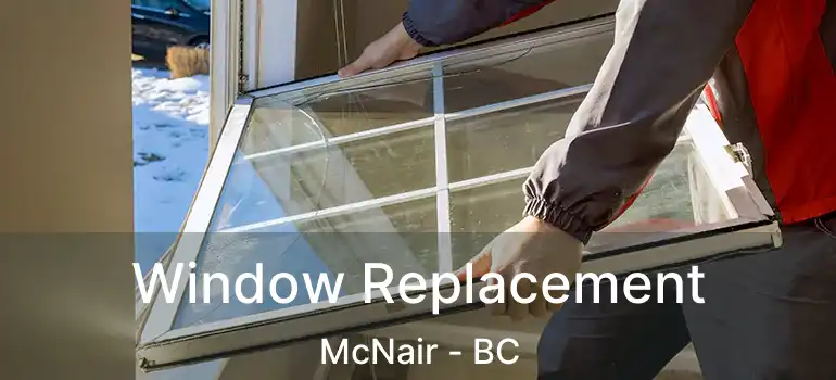  Window Replacement McNair - BC