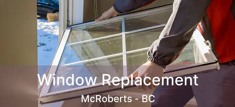  Window Replacement McRoberts - BC