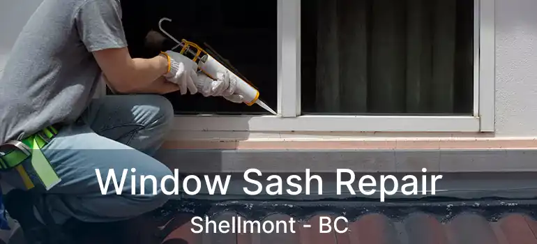  Window Sash Repair Shellmont - BC