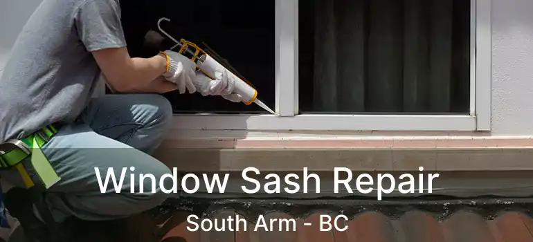  Window Sash Repair South Arm - BC