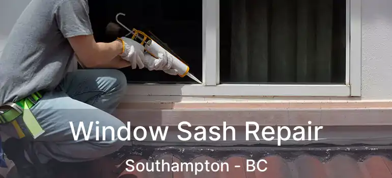  Window Sash Repair Southampton - BC