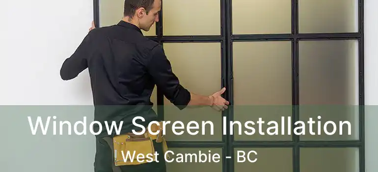  Window Screen Installation West Cambie - BC