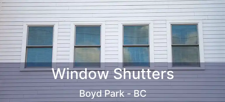  Window Shutters Boyd Park - BC