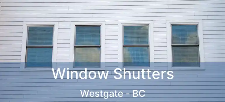  Window Shutters Westgate - BC