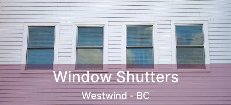  Window Shutters Westwind - BC