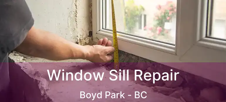  Window Sill Repair Boyd Park - BC