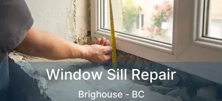  Window Sill Repair Brighouse - BC