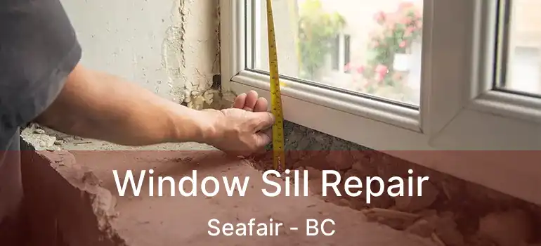  Window Sill Repair Seafair - BC