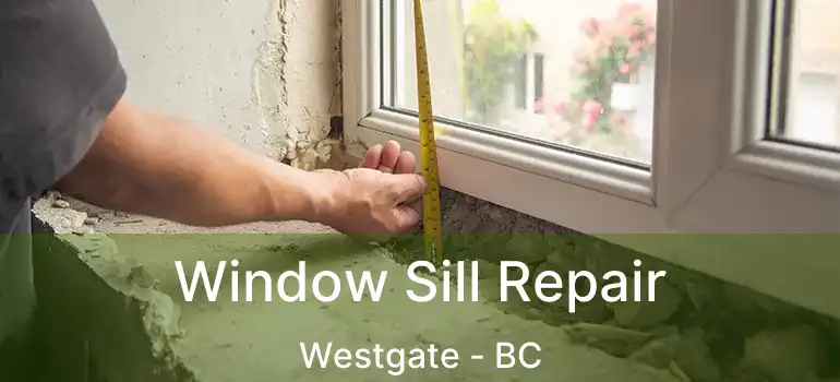  Window Sill Repair Westgate - BC