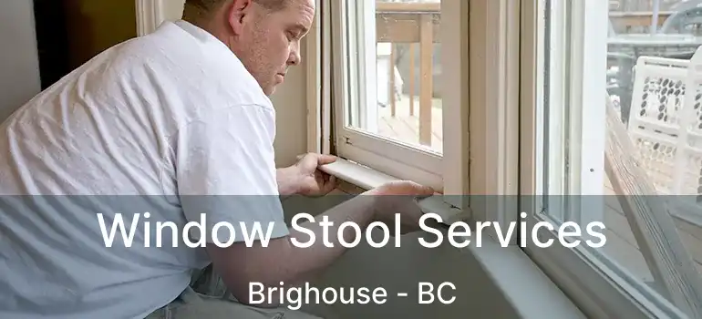  Window Stool Services Brighouse - BC
