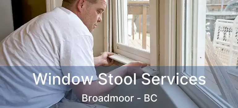  Window Stool Services Broadmoor - BC