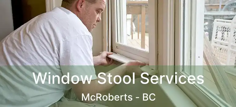  Window Stool Services McRoberts - BC