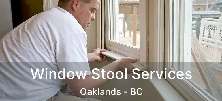 Window Stool Services Oaklands - BC
