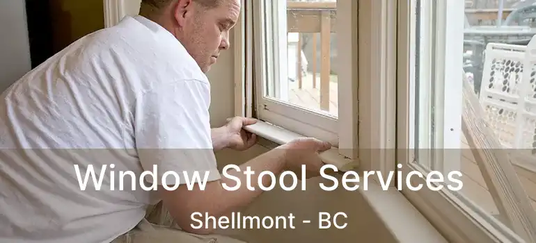  Window Stool Services Shellmont - BC