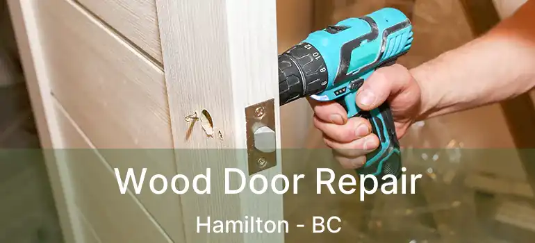  Wood Door Repair Hamilton - BC