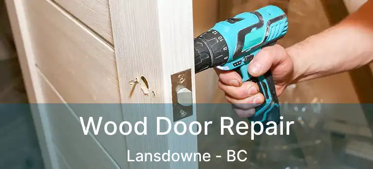  Wood Door Repair Lansdowne - BC