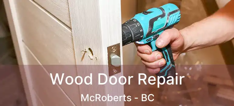  Wood Door Repair McRoberts - BC
