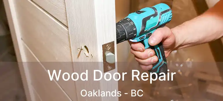  Wood Door Repair Oaklands - BC