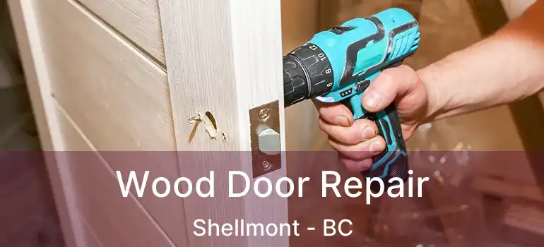  Wood Door Repair Shellmont - BC