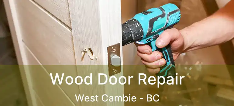  Wood Door Repair West Cambie - BC