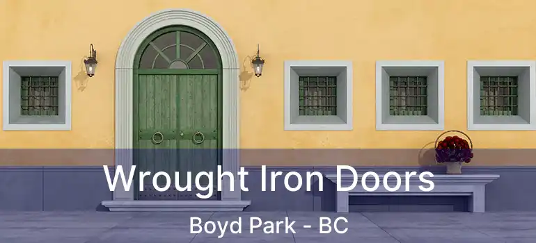  Wrought Iron Doors Boyd Park - BC