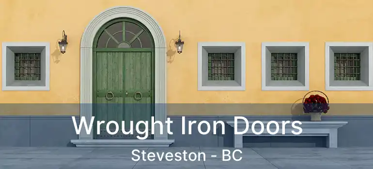  Wrought Iron Doors Steveston - BC